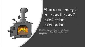 Ahorro de energía en estas fiestas parte 2: calefacción