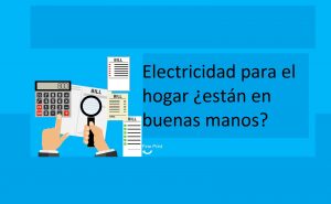 Electricidad para el hogar, ¿estás en buenas manos?