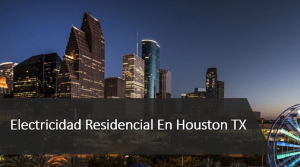 Electricidad Residencial en Houston, Texas