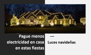 Paga Menos Luz Estas Fiestas - Luces Navideñas