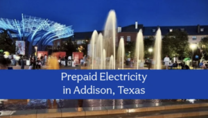 Prepaid electricity in Addison, Texas