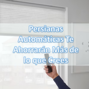Usa Tus Persianas para Ahorrar Energía